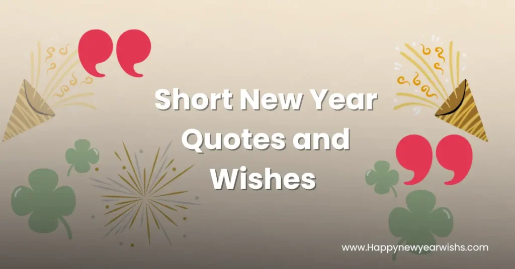 Short New Year Quotes and Wishes  