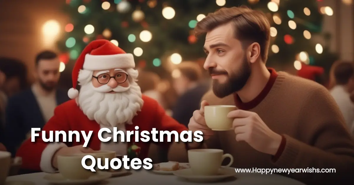 Funny Christmas Quotes - A man drink tea with Santa clause in Christmas party